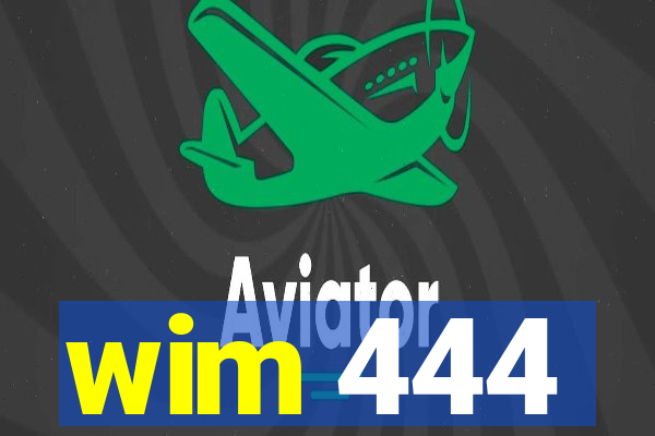 wim 444